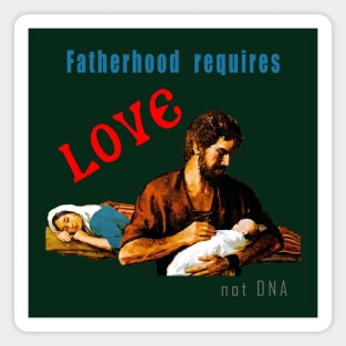 Fatherhood requires love not DNA Magnet